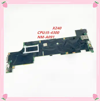 LS NM-A091 за Lenovo Thinkpad X240 тетрадка на дънна Платка на Лаптоп процесор i5 4300U тестове на работа FRU 04X5148 04X5149 04X5152 04X5164